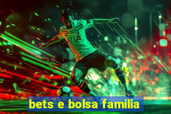 bets e bolsa familia